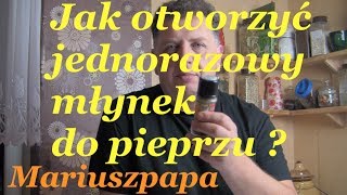 Jak otworzyć jednorazowy młynek do pieprzu [upl. by Cyprio]