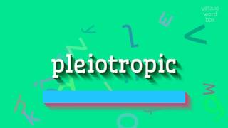 How to say quotpleiotropicquot High Quality Voices [upl. by Vahe]