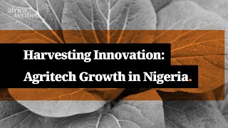 Harvesting Innovation Agritech Growth in Nigeria [upl. by Balcer]