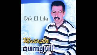 Mustapha Oumguil  Dik El Lila [upl. by Enilarac61]