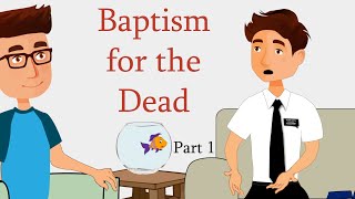 Baptism for the Dead  Part 1 [upl. by Lynus150]