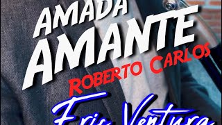 “Amada Amante” Roberto Carlos cover Eric Ventura [upl. by Millur]