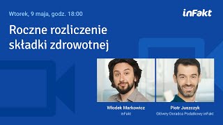 Roczne rozliczenie składki zdrowotnej Webinar z Głównym Doradcą Podatkowym inFakt [upl. by Atem]