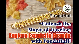 Unleash the Magic of Jewelry Explore Exquisite Brands with PandaHall【Facts about PandaHall】jewelry [upl. by Wiener]