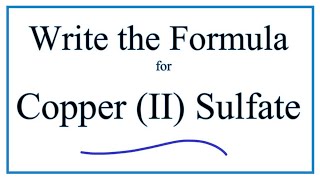 How to Write the Formula for Copper II sulfate [upl. by Bui]