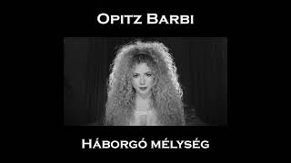 OPITZ BARBI – Háborgó Mélység [upl. by Laemaj423]