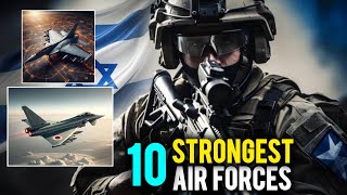 Top 10 Strongest Air Forces in the world [upl. by Melody]