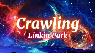 Linkin Park  Crawling Lyrics [upl. by Wynnie568]