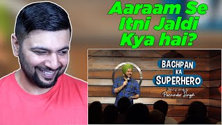 Pakistani Reacts to Bachpan Ka Superhero  StandUp Comedy by Parvinder Singh [upl. by Snow]