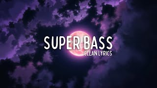 Nicki Minaj  Super Bass Clean  Lyrics [upl. by Drew]