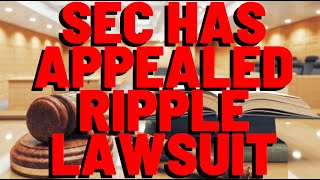 XRP SEC HAS APPEALED RULING IN RIPPLE LAWSUIT [upl. by Renmus782]