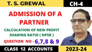 ADMISSION OF A PARTNER TSGrewal Ch 4 Que 678 amp 9 Calculation of New Profit Sharing Ratio [upl. by Finny]