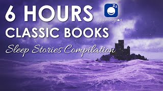 Bedtime Sleep Stories  💙 6 HRS Classic Books Sleep Stories Compilation 🔥 Sleep Story for Grown Ups [upl. by Bibi896]