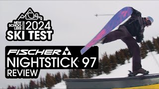 Is the 20232024 FISCHER NIGHTSTICK 97 the ski for you this winter Newschoolers Ski Test Review [upl. by Aretse]