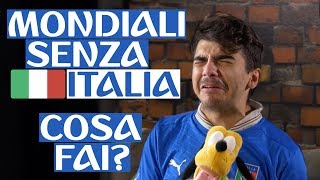 MONDIALI SENZA ITALIA COSA FAI [upl. by Nowell]