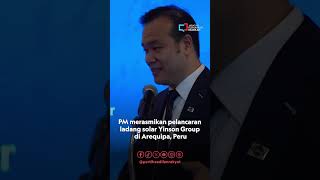 PM Anwar merasmikan pelancaran ladang solar Yinson Group di Arequipa Peru [upl. by Bogie]