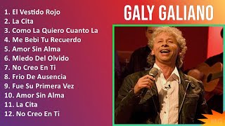 Galy Galiano 2024 MIX Grandes Exitos  El Vestido Rojo La Cita Como La Quiero Cuanto La Extrañ [upl. by Adnilemreh]