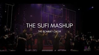 The Sufi Mashup  The Bombay Choir [upl. by Esya]