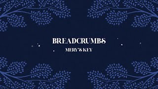 Merys Key  Breadcrumbs Lyric Video [upl. by Jackie]