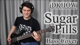 iDKHOW  Sugar Pills Bass Cover With Tab [upl. by Dylana316]