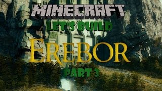 Minecraft Lets Build Erebor  Part 3 [upl. by Xanthus109]