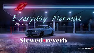 Everyday Normal Guy 2 Slowedreverb Lyrics [upl. by Kutzer]