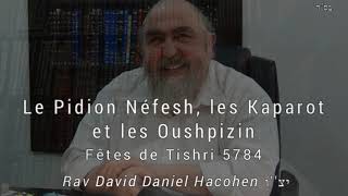 Le Pidion Néfesh les Kaparot et les Oushpizin [upl. by Ahsinahs]