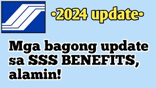 SSS BENEFITS 2024 UPDATE [upl. by Tiffie]