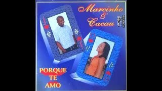 Marcinho e Cacau CD completo  Box DJ W S [upl. by Trebmer]