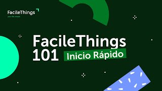 FacileThings 101 Inicio Rápido [upl. by Aitnom246]