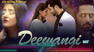 Deewangi Ost  Deewangi season 2  Danish taimoor  Hiba bukhari  Sahir Ali Bagga [upl. by Dragelin823]