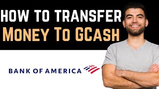 ✅ How To Transfer Money From Bank Of America To GCash Full Guide [upl. by Cornelle]