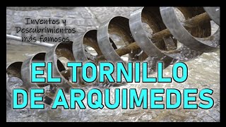 Inventos y Descubrimientos más Famosos EL TORNILLO DE ARQUIMEDES [upl. by Giralda297]