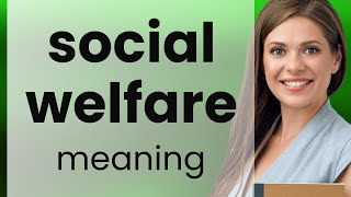 Understanding Social Welfare A Guide for English Language Learners [upl. by Enitnelav167]