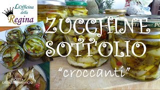 Zucchine sottolio quotcroccantiquot [upl. by Walcott]