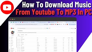 How To Download Music From Youtube To MP3 In PCLaptopComputer [upl. by Cannon411]