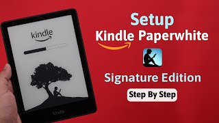 How to Setup New Kindle Paperwhite Signature Edition For the First Time [upl. by Arikahs264]