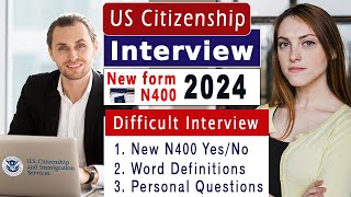 Practice New N400 US Citizenship Interview 2024 Difficult interview regarding New Form N400 2024 [upl. by Egnalos]