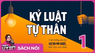 Sách nói Kỷ Luật Tự Thân  Tập 1  Kris  Thùy Uyên [upl. by Suzanne]