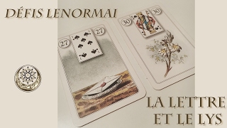 Défi LenorMai  Jour 20 La Lettre et Le Lys  signification petit lenormand [upl. by Nena]