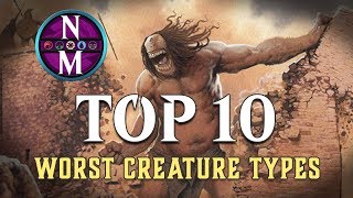 MTG Top 10 WORST Creature Types  Magic the Gathering  Episode 172 [upl. by Kalikow]