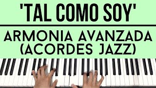 Tal Como Soy  Jesus Adrian Romero  Armonia Avanzada Acordes GospelJazz  Piano Tutorial [upl. by Nidroj780]