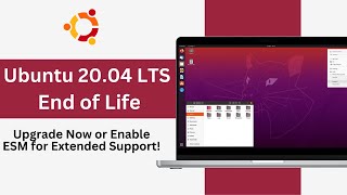 Ubuntu 2004 LTS End of Life Upgrade Now or Enable ESM for Extended Support [upl. by Elizabeth648]