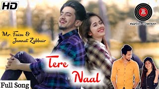 Mr Faisu New Song  Tere Naal  Jannat Zubbair  Mr Faisu  Ramji Gulati  Full Song Video [upl. by Manon]