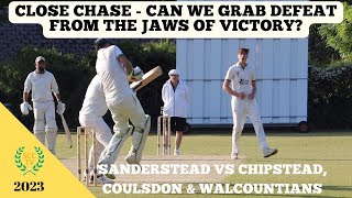 CAN WE GRAB DEFEAT FROM THE JAWS OF VICTORY Sanderstead 2nd XI vs Chipstead in Div 2 Surrey Champ [upl. by Yelik]