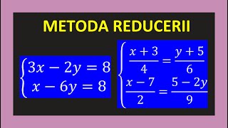 SISTEME DE ECUATII LINIARE CU 2 NECUNOSCUTE GRADUL 1 CLASA 7 MATEMATICA METODA REDUCERII FRACTII [upl. by Einial]