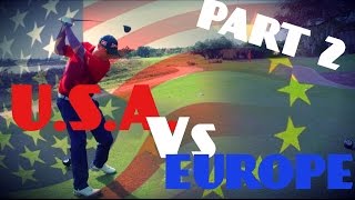 USA Vs EUROPE YOUTUBE RYDER CUP MATCH Pt 2 [upl. by Esimehc]