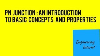 PN Junction  An Introducton to basic concepts and properties of pn junction [upl. by Eninaej]