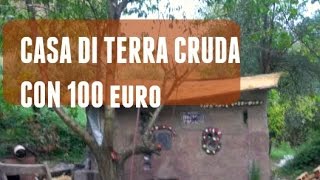 UNA CASA IN TERRA CRUDA CON SOLO 100EURO [upl. by Enelaj535]