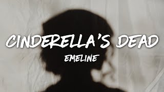 EMELINE  cinderellas dead Lyrics [upl. by Brennan297]